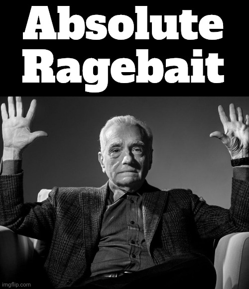 Absolute Cinema | Absolute
Ragebait | image tagged in absolute cinema | made w/ Imgflip meme maker