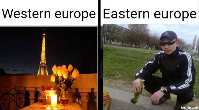 Europa | Western europe; Eastern europe | image tagged in europe,eastern european,balkan | made w/ Imgflip meme maker