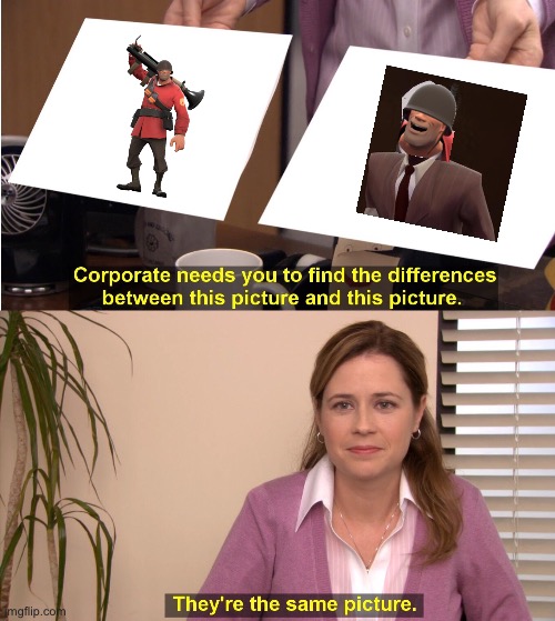 There’s a spy! | image tagged in memes,they're the same picture | made w/ Imgflip meme maker