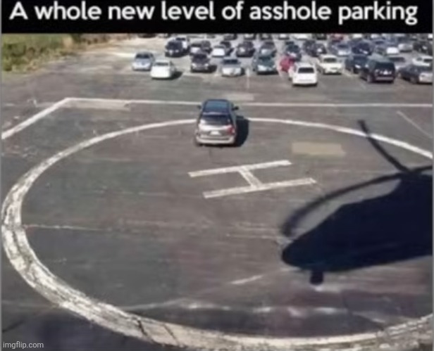 image tagged in parking,cars,helicopter,helipad,karen,shadow | made w/ Imgflip meme maker