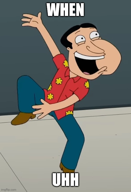 gleen | WHEN; UHH | image tagged in gleen | made w/ Imgflip meme maker