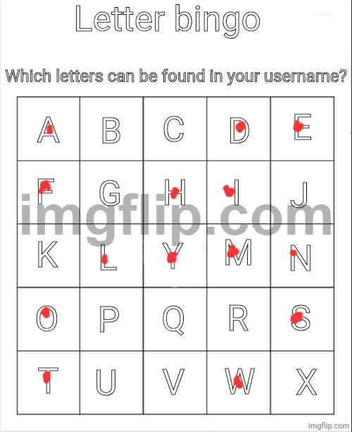 My name should be "Look_how_long_I_can_make_my_username" atp | image tagged in letter bingo | made w/ Imgflip meme maker