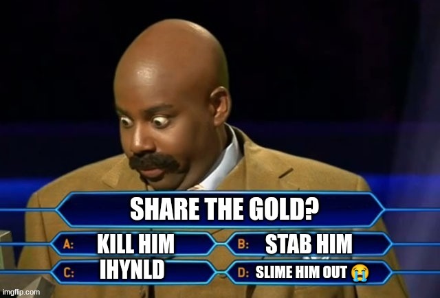 share? | SLIME HIM OUT 😭 | image tagged in steve harvey | made w/ Imgflip meme maker