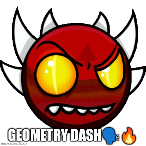extreme peaking | GEOMETRY DASH🗣🔥 | image tagged in extreme peaking | made w/ Imgflip meme maker