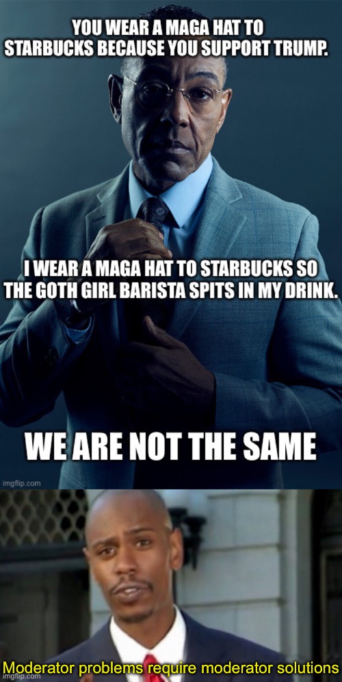 Disapproved goth joke | Moderator problems require moderator solutions | image tagged in modern porblems template,moderators,goth,blank red maga hat | made w/ Imgflip meme maker