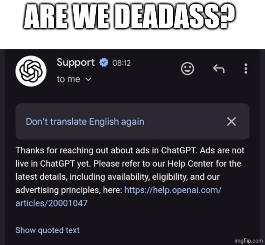 We're fucked | ARE WE DEADASS? | image tagged in openai,chatgpt,ads | made w/ Imgflip meme maker