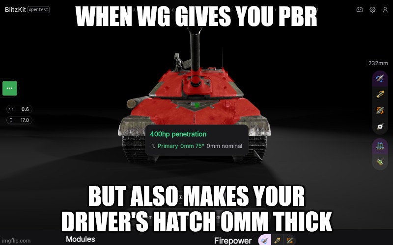 WHEN WG GIVES YOU PBR; BUT ALSO MAKES YOUR DRIVER'S HATCH 0MM THICK | made w/ Imgflip meme maker