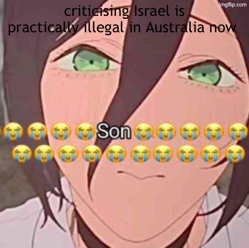actually 1984 | criticising Israel is practically illegal in Australia now | image tagged in son | made w/ Imgflip meme maker
