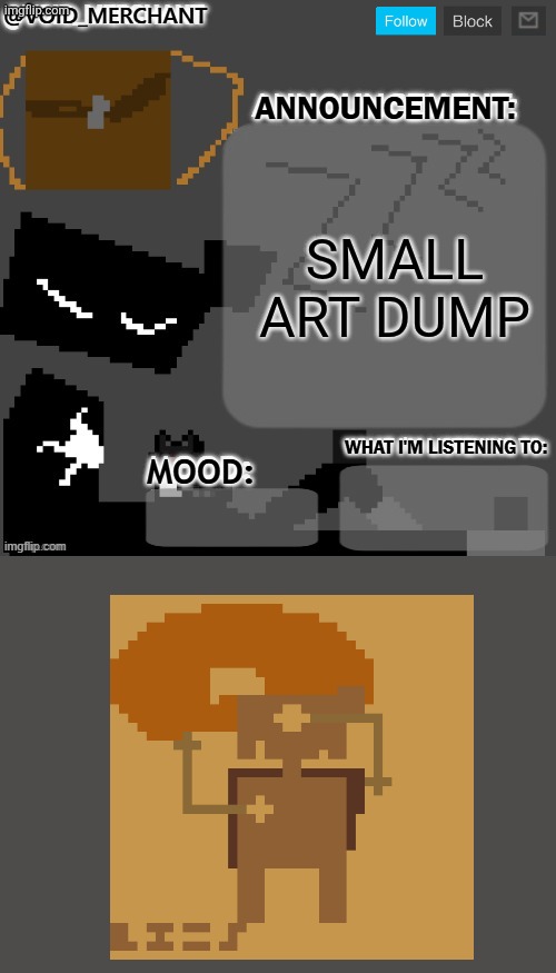void_merchant's Announcement Temp | SMALL ART DUMP | image tagged in void_merchant's announcement temp | made w/ Imgflip meme maker