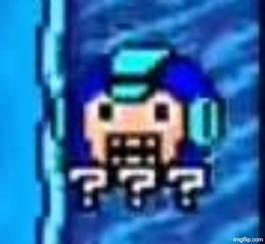Megaman ??? | image tagged in megaman | made w/ Imgflip meme maker