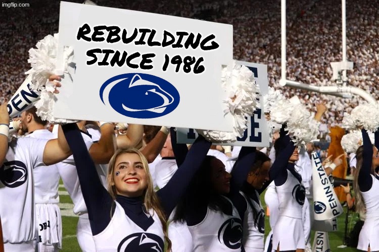 Penn State football meme | REBUILDING SINCE 1986 | image tagged in penn state cheerleader with sign,penn state,football,college football,sports,ohio state | made w/ Imgflip meme maker
