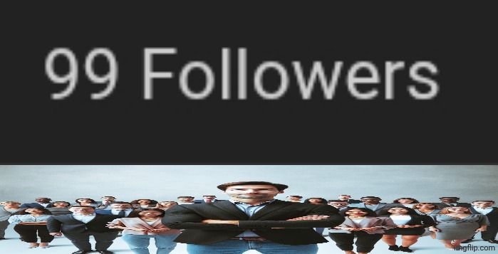 The owner of ImgflipFunsies is reportedly this close | ImgflipFunsies | image tagged in followers | made w/ Imgflip meme maker