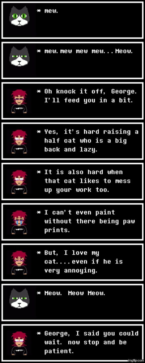 aye! The Understream gets a new pet guys! (P.S. if you want to use George in your stories you can.) | made w/ Imgflip meme maker