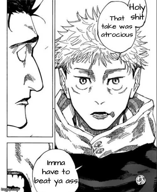 That take was atrocious | image tagged in that take was atrocious | made w/ Imgflip meme maker