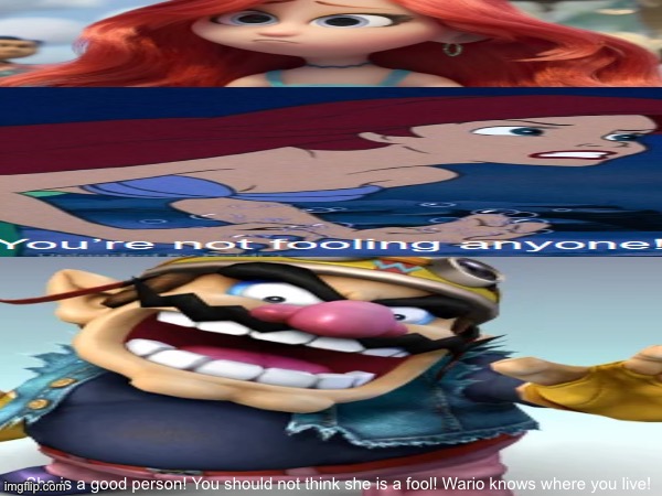 Wario confronts ArielAriasPetzoldt’s Ariel | She is a good person! You should not think she is a fool! Wario knows where you live! | image tagged in deviantart,arielariaspetzoldt,kingredspyredx,wario | made w/ Imgflip meme maker