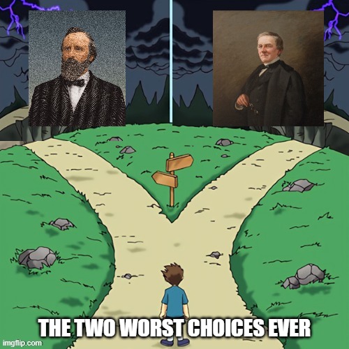 The Election of 1876 | THE TWO WORST CHOICES EVER | image tagged in two castles both dark | made w/ Imgflip meme maker