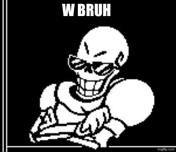 W BRUH | made w/ Imgflip meme maker