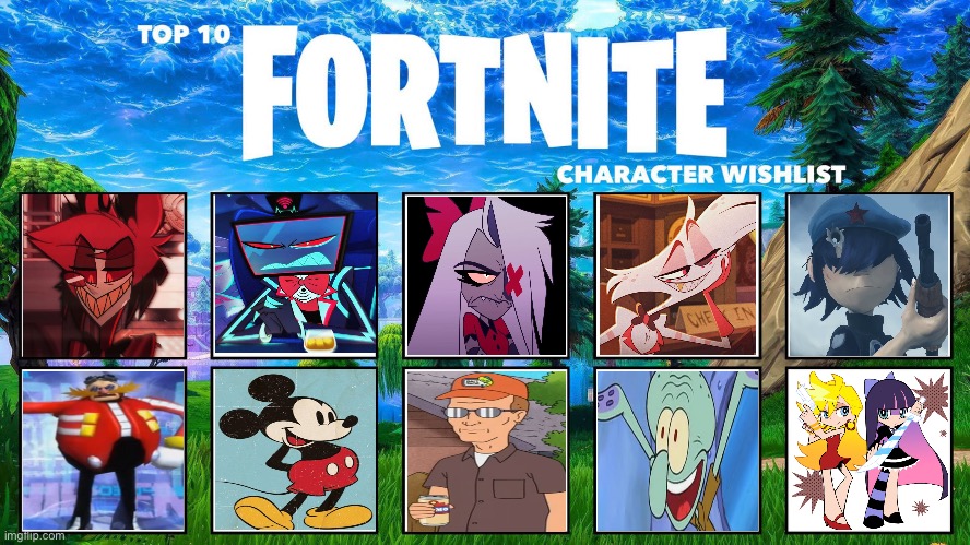 My Fortnite Character Wishlist | image tagged in wishlist,fortnite,top 10 | made w/ Imgflip meme maker