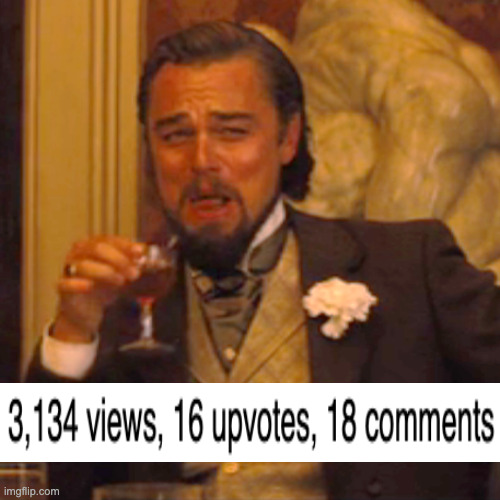 i made a meme | image tagged in memes,laughing leo | made w/ Imgflip meme maker