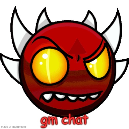 extreme peaking | gm chat | image tagged in extreme peaking | made w/ Imgflip meme maker