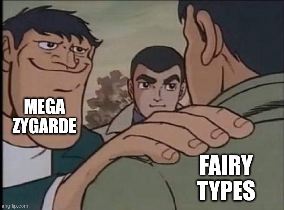 it's nice that nihil night can hit fairy types | MEGA ZYGARDE; FAIRY TYPES | image tagged in hand on shoulder guy,mega zygarde,pokemon,legends za | made w/ Imgflip meme maker
