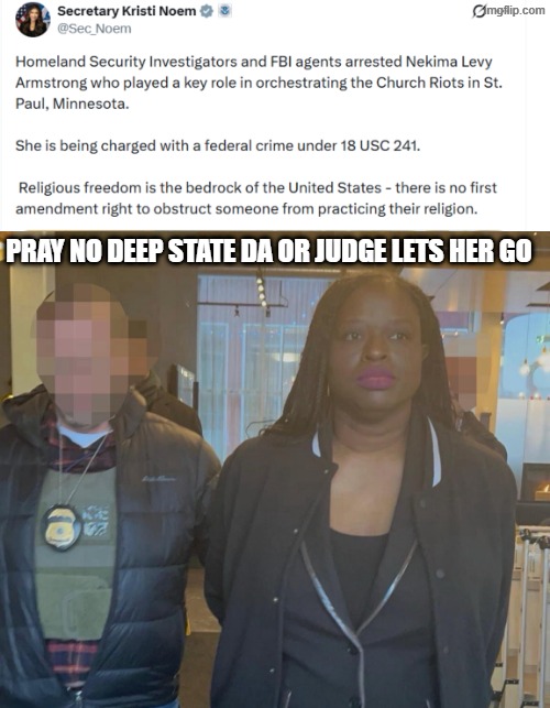 first protester down | PRAY NO DEEP STATE DA OR JUDGE LETS HER GO | made w/ Imgflip meme maker