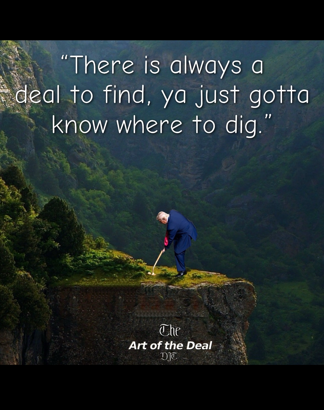 Trump know where to dig: the art of the deal Blank Meme Template