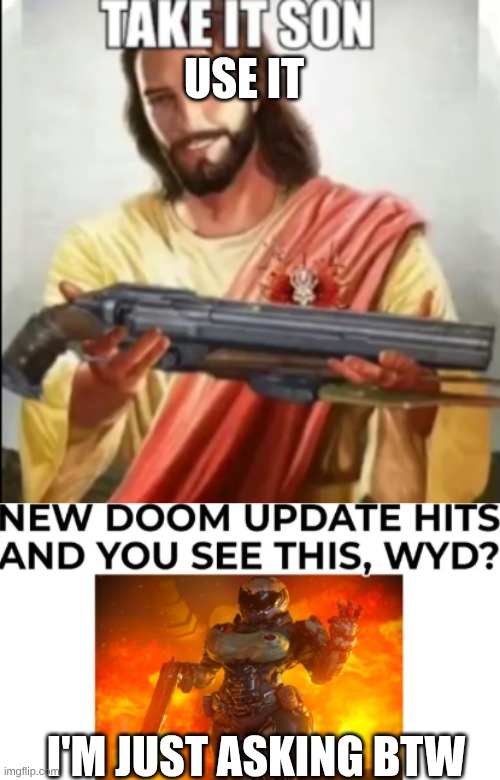 USE IT I'M JUST ASKING BTW | made w/ Imgflip meme maker