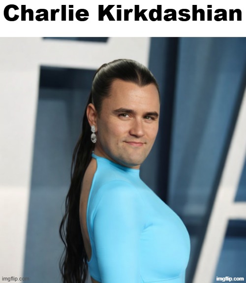 Charlie Kirkdashian | image tagged in charlie kirkdashian | made w/ Imgflip meme maker