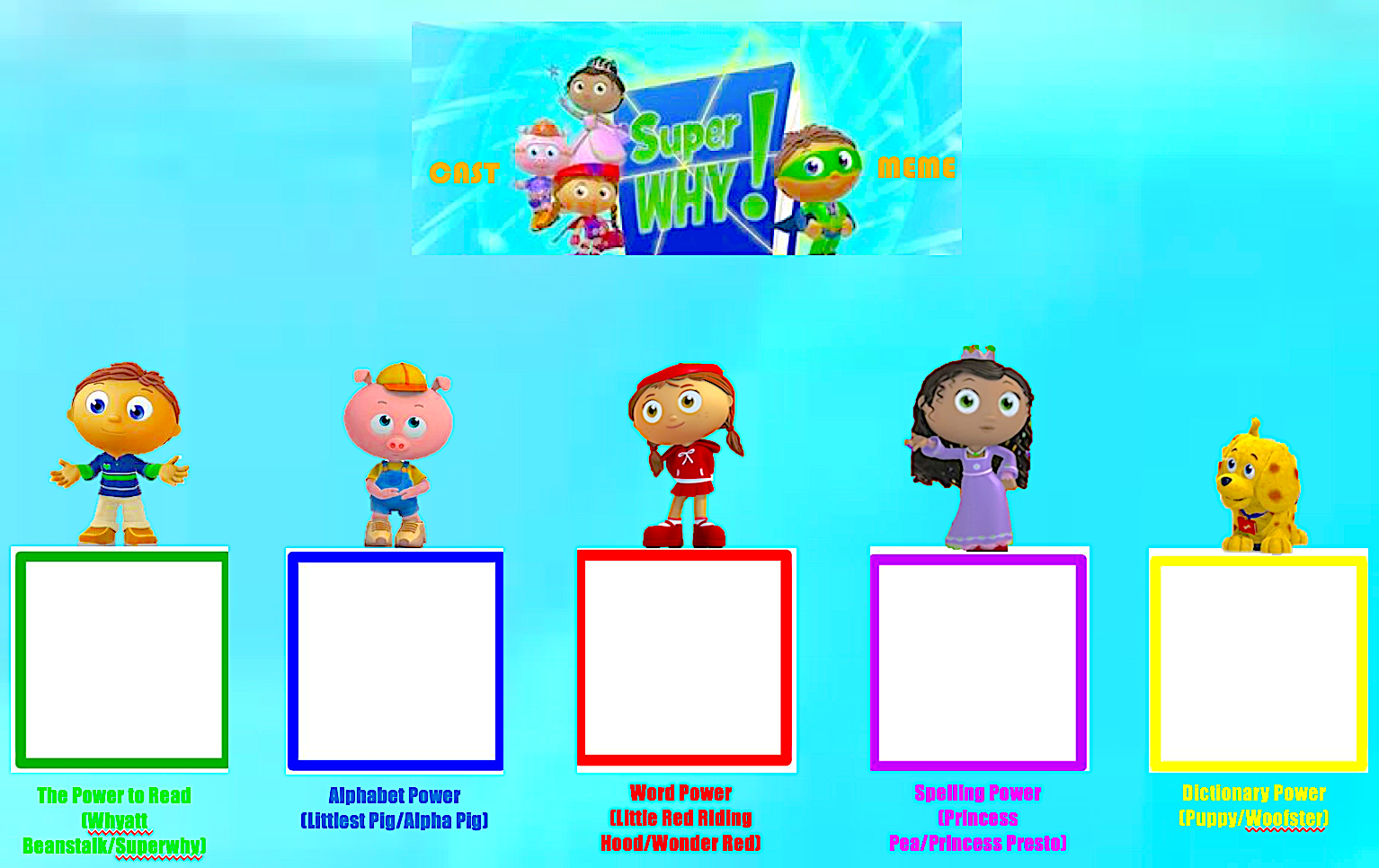 Make Your Own Super WHY! Cast Meme! Blank Meme Template