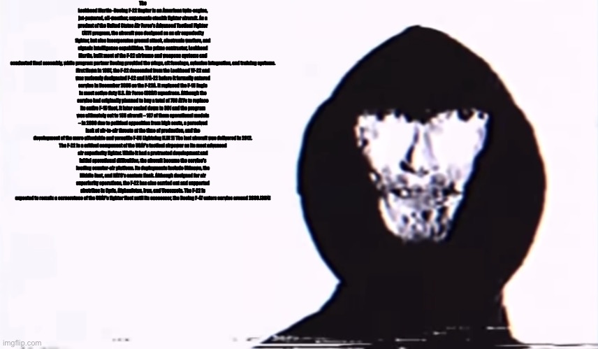 Nice argument unfortunately | The Lockheed Martin–Boeing F-22 Raptor is an American twin-engine, jet-powered, all-weather, supersonic stealth fighter aircraft. As a produ | image tagged in nice argument unfortunately | made w/ Imgflip meme maker