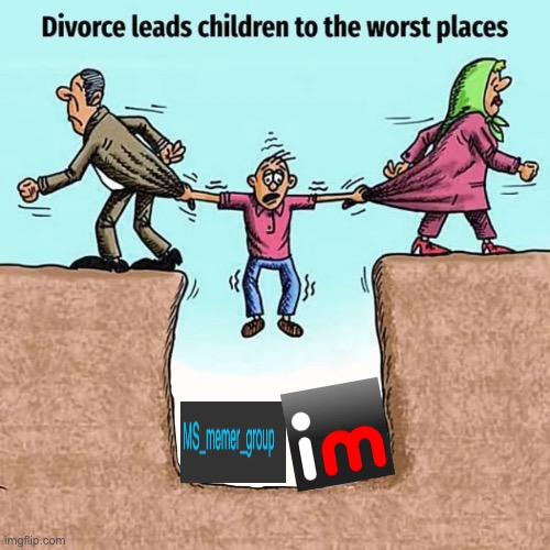 Divorce Leads Children to the Worst Places | image tagged in divorce leads children to the worst places | made w/ Imgflip meme maker
