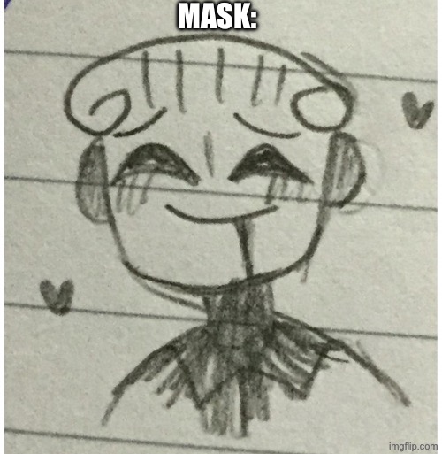 MASK: | made w/ Imgflip meme maker