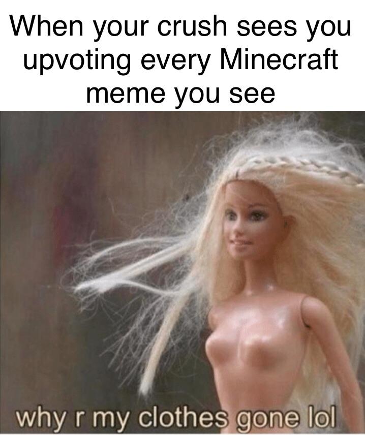 Why are my clothes gone Blank Meme Template