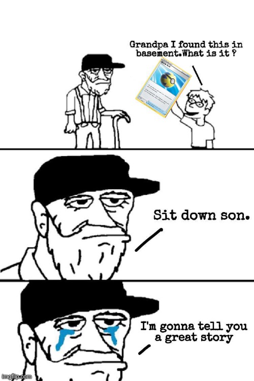 Back then, we had 4 copies of Quick Ball in every deck | image tagged in sit down son,quick ball,pokemon,pokemon cards,cards,gaming | made w/ Imgflip meme maker