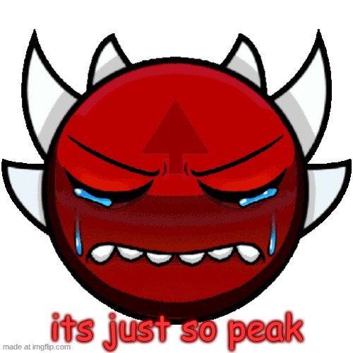 extreme crying | its just so peak | image tagged in extreme crying | made w/ Imgflip meme maker