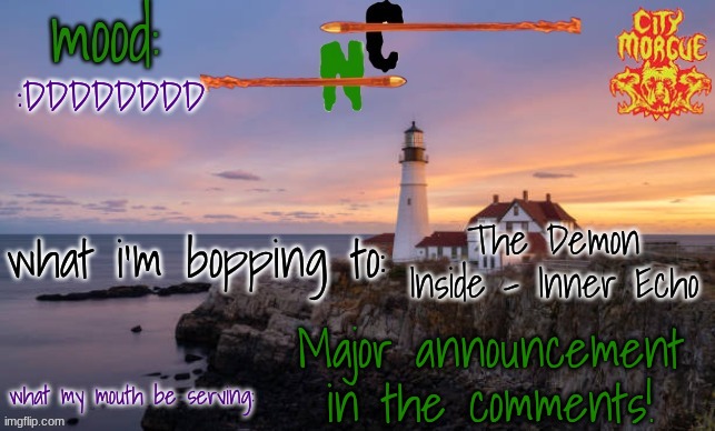 i'm honesty rlly excited | :DDDDDDDD; The Demon Inside - Inner Echo; Major announcement in the comments! | image tagged in nova caliber's template | made w/ Imgflip meme maker