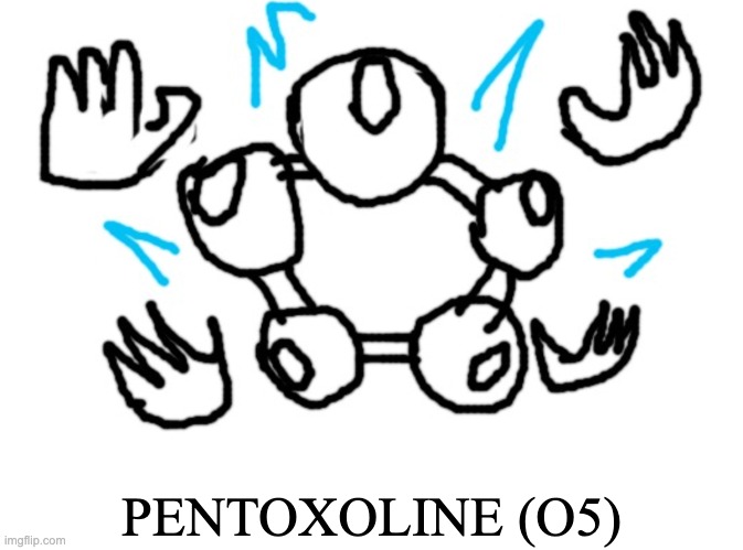 I love chemistry OCs so here's my take on Pentoxolane, a theoretical compound consisting of 5 oxygens | PENTOXOLINE (O5) | image tagged in repost because spelling error | made w/ Imgflip meme maker