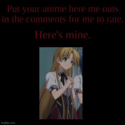 I like Asia Argento, but she can be annoying as hell sometimes. | Put your anime here me outs in the comments for me to rate. Here's mine. | made w/ Imgflip meme maker