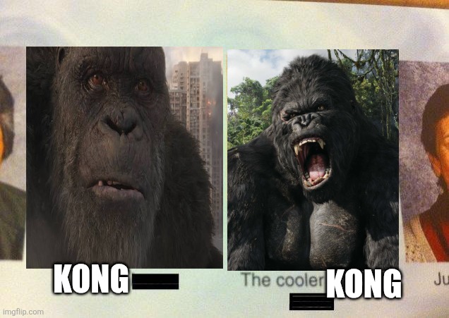 Kong Meme | KONG; KONG | image tagged in the cooler daniel,king kong | made w/ Imgflip meme maker