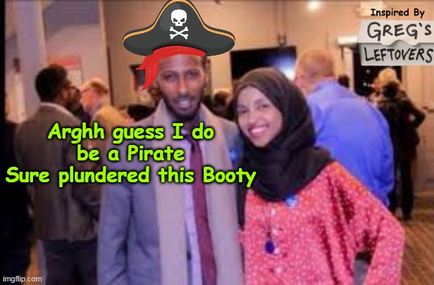 My Brother the Pirate | Arghh guess I do be a Pirate
Sure plundered this Booty | image tagged in omar siblings pirate meme | made w/ Imgflip meme maker