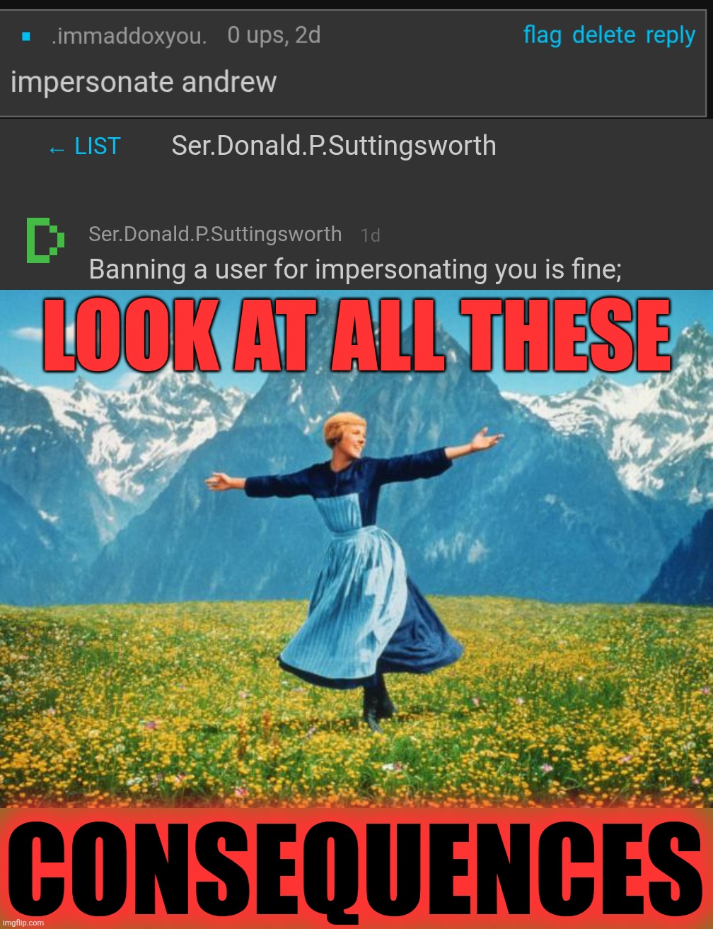 LOOK AT ALL THESE CONSEQUENCES | image tagged in look at all these high-res | made w/ Imgflip meme maker