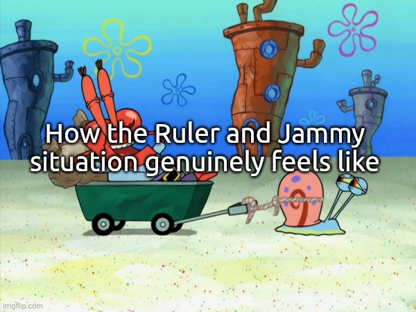 Like literally | How the Ruler and Jammy situation genuinely feels like | image tagged in bfdi,object shows,spongebob,osc,objectshow,objectshowcommunity | made w/ Imgflip meme maker