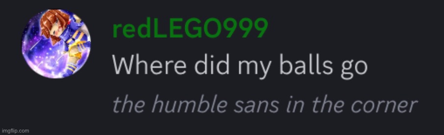 Out of context from the discord server | image tagged in discord,message,undertale,sans,give us your balls,no context | made w/ Imgflip meme maker