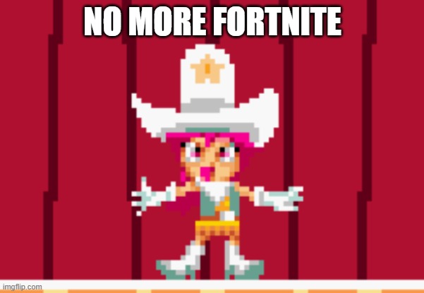 No More Fortnite 2 | NO MORE FORTNITE | image tagged in no more fortnite,hi hi puffy amiyumi,ami onuki,random,hi hi puffy amiyumi kaznapped,gba | made w/ Imgflip meme maker