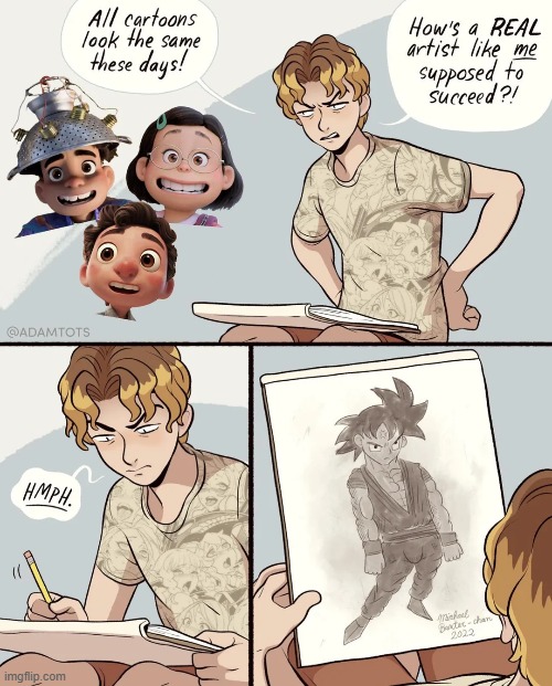 The joke: A good majority of real artists draw anime, which is very abundant in art classrooms. | image tagged in cartoons,pixar,artist,anime,dragon ball z,goku | made w/ Imgflip meme maker