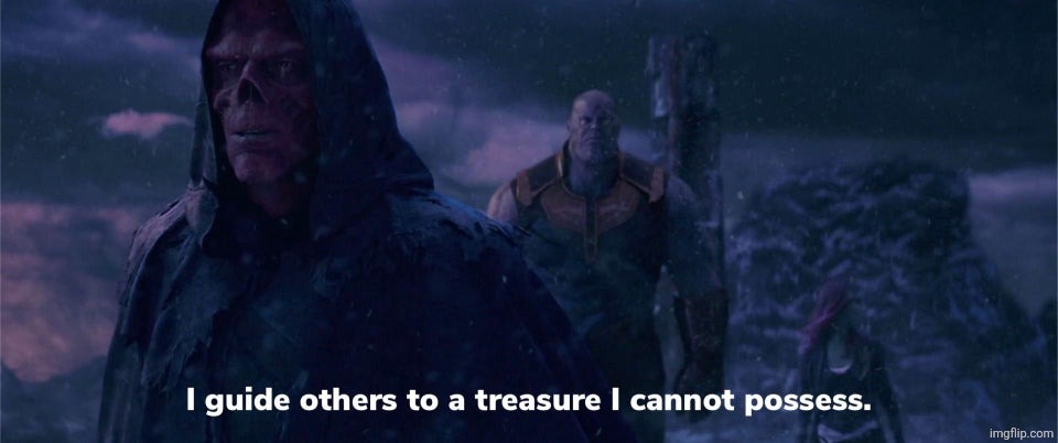 image tagged in i guide others to a treasure i cannot possess | made w/ Imgflip meme maker