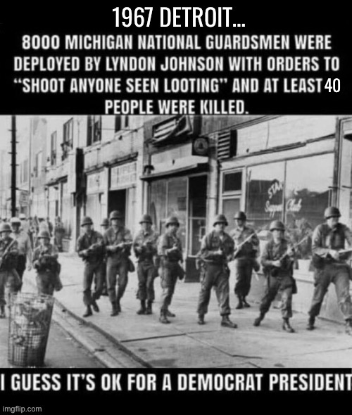 If it weren’t for double standards the left wouldn’t have any standards… | 40 | image tagged in political meme,1967,detroit,democrat,national guard,hypocrisy | made w/ Imgflip meme maker
