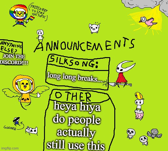 heyo | JOIN THE DISCORD!!!! long long breaks... heya hiya do people actually still use this | image tagged in parannouncements v2 | made w/ Imgflip meme maker