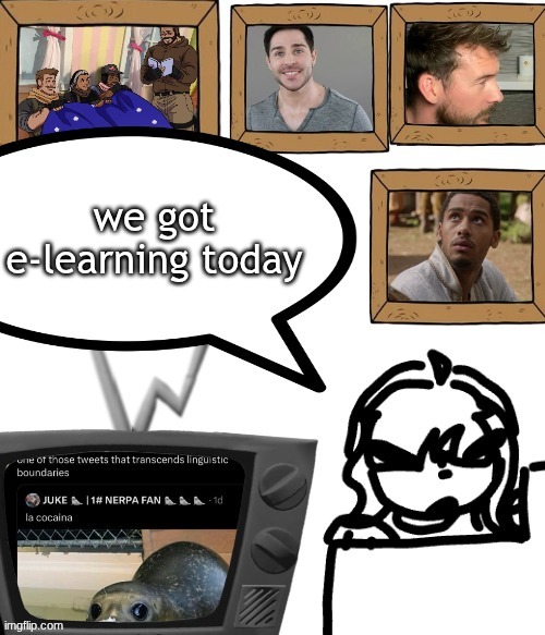 TV temp | we got e-learning today | image tagged in tv temp | made w/ Imgflip meme maker